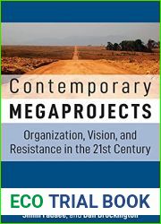 Contemporary Megaprojects: Organization, Vision, and Resistance in the 21st Century