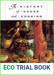 A History of Cooks and Cooking (The Food Series)