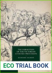 The Formation of the Victorian Literary Profession (Cambridge Studies in Nineteenth-Century Literature and Culture Book 87)