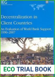 Decentralization in Client Countries: An Evaluation of the World Bank Support 1990-2007