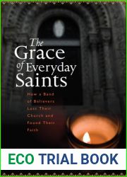 The Grace of Everyday Saints: How a Band of Believers Lost Their Church and Found Their Faith