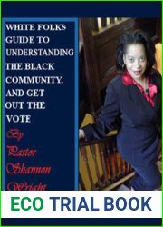 White Folks Guide to Understanding the Black Community, and Get Out the Vote