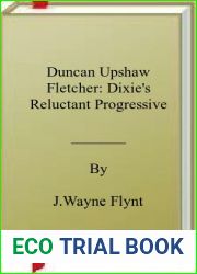 Duncan Upshaw Fletcher: Dixie|s Reluctant Progressive