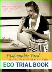 Fashionable Food: Seven Decades of Food Fads