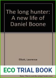 The long hunter: A new life of Daniel Boone