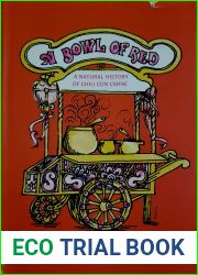 A Bowl Of Red: A Natural History of Chili con Carne