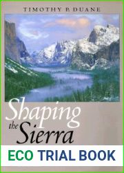 Shaping the Sierra: Nature, Culture, and Conflict in the Changing West