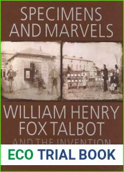 Specimens and Marvels: The World of William Henry Fox Talbot