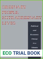 Ordinary People, Extraordinary Lives: Political and Economic Change in a Toboku Village