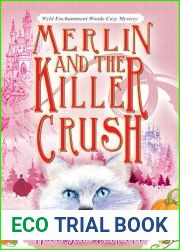 Merlin and the Killer Crush: Wyld Enchantment Woods Cozy Mystery