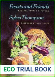 Feasts and Friends: Recipes from a Lifetime