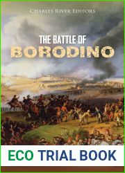 The Battle of Borodino: The History and Legacy of Napoleon|s Pyrrhic Victory during the Invasion of Russia