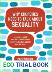 Why Churches Need to Talk about Sexuality: Lessons Learned from Hard Conversations about Sex, Gender, Identity, and the Bible
