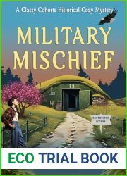 Military Mischief: A Classy Cohorts Historical Cozy Mystery