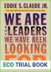 We Are the Leaders We Have Been Looking For