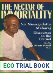 The Nectar of Immortality: Sri Nisargadatta Maharaj Discourses on the Eternal
