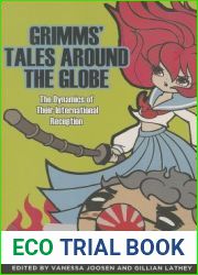 Grimms| Tales Around the Globe: The Dynamics of Their International Reception (The Donald Haase Series in Fairy-Tale Studies)