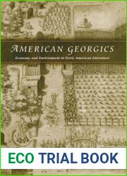 American Georgics: Economy and Environment in Early American Literature