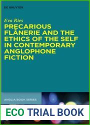 Precarious Flanerie and the Ethics of the Self in Contemporary Anglophone Fiction (Buchreihe der Anglia Anglia Book Series, 76)