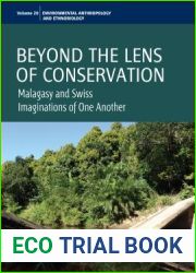 Beyond the Lens of Conservation: Malagasy and Swiss Imaginations of One Another (Environmental Anthropology and Ethnobiology, 20)