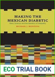 Making the Mexican Diabetic: Race, Science, and the Genetics of Inequality