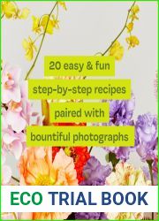 Flowering: Easygoing Floral Design for Surprising Contemporary Arrangements