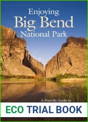 Enjoying Big Bend National Park: A Friendly Guide to Adventures for Everyone (W.L. Moody, Jr., Natural History) by Clark, Gary (2009) Paperback