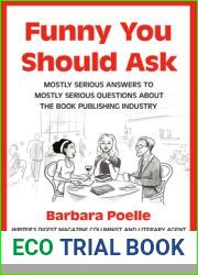 Funny You Should Ask: Mostly Serious Answers to Mostly Serious Questions About the Book Publishing Industry