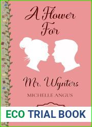 A Flower For Mr. Wynters (The Wyntercrest Series, #1)