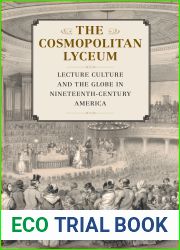 The Cosmopolitan Lyceum: Lecture Culture and the Globe in Nineteenth-Century America