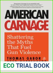 American Carnage: Shattering the Myths That Fuel Gun Violence (School Safety, Violence in Society)