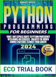 Python Programming for Beginners: Your 7-Day Express Route to Python Proficiency with Hands-On Exercises - Unearth the Hidden Coding Strategies to Boost Your Career!