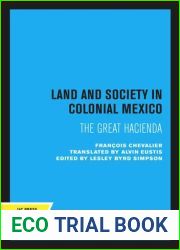 Land and Society in Colonial Mexico: The Great Hacienda