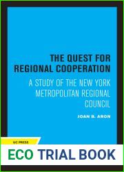 Quest for Regional Cooperation: A Study of the New York Metropolitan Regional Council (California Studies in Urbanization and Environmental Design)