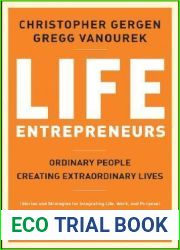 Life Entrepreneurs: Ordinary People Creating Extraordinary Lives