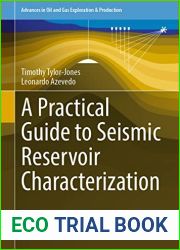 A Practical Guide to Seismic Reservoir Characterization (Advances in Oil and Gas Exploration and Production)