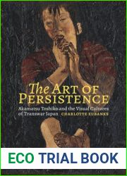 The Art of Persistence: Akamatsu Toshiko and the Visual Cultures of Transwar Japan