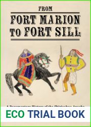 From Fort Marion to Fort Sill: A Documentary History of the Chiricahua Apache Prisoners of War, 1886-1913
