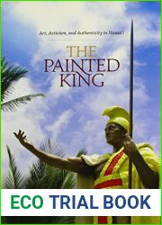 The Painted King: Art, Activism, and Authenticity in Hawai|i