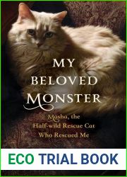 My Beloved Monster: Masha, the Half-wild Rescue Cat Who Rescued Me