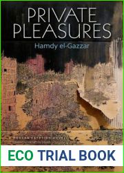 Private Pleasures: An Egyptian Novel
