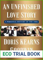 An Unfinished Love Story: A Personal History of the 1960s