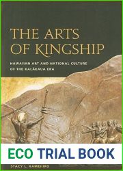 The Arts of Kingship: Hawaiian Art and National Culture of the Kalakaua Era