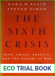 The Sixth Crisis: Iran, Israel, America, and the Rumors of War (International Institute for Strategic Studies)