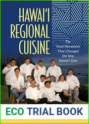 Hawai|i Regional Cuisine: The Food Movement That Changed the Way Hawai|i Eats (Food in Asia and the Pacific)