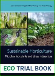 Sustainable Horticulture: Microbial Inoculants and Stress Interaction (Developments in Applied Microbiology and Biotechnology)