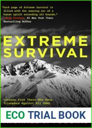 Extreme Survival: Lessons from Those Who Have Triumphed Against All Odds