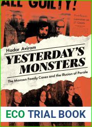 Yesterday|s Monsters: The Manson Family Cases and the Illusion of Parole