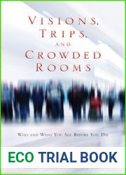 Visions, Trips, and Crowded Rooms: Who and What You See Before You Die