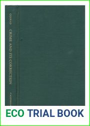 Crime and its correction: An international survey of attitudes and practices (California library reprint series)
